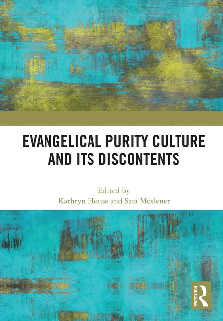 Evangelical Purity Culture and Its Discontents