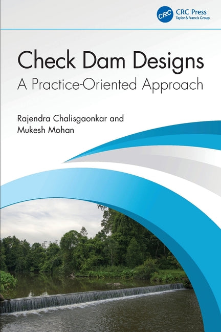 Check Dam Designs: A Practice-Oriented Approach