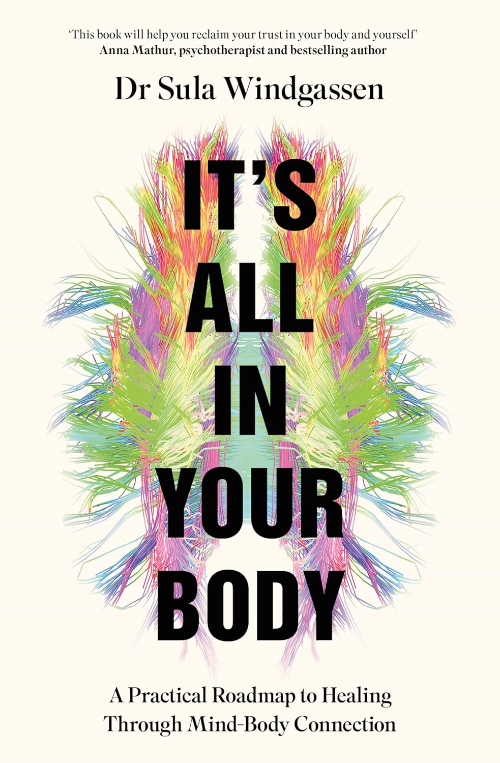 It's All in Your Body: A Practical Roadmap to Healing Through Mind-Body Connection