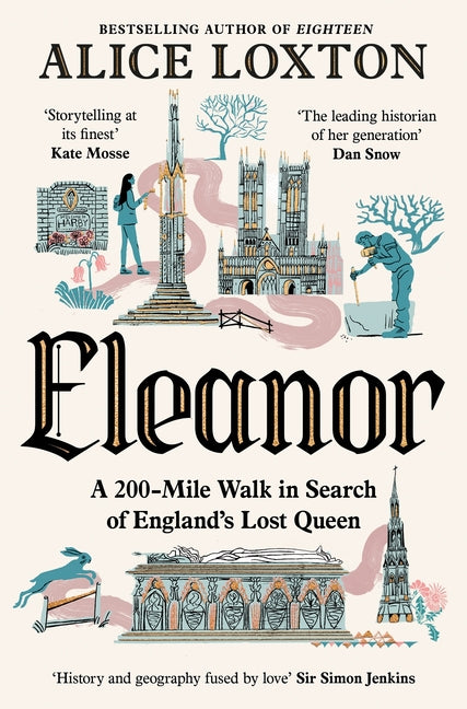 Eleanor: A 200-Mile Walk in Search of England's Lost Queen