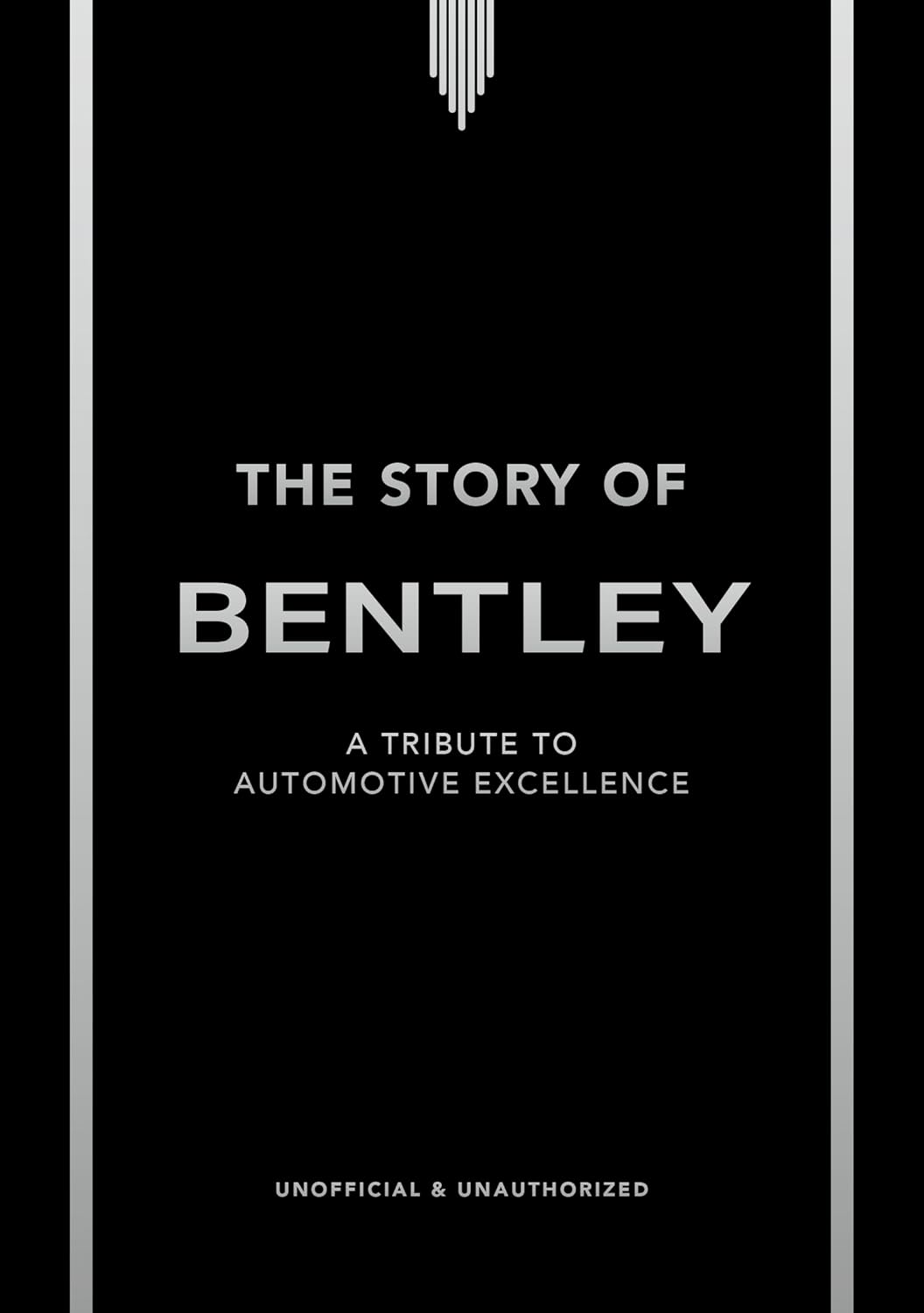 The Story of Bentley: A Tribute to Automotive Excellence