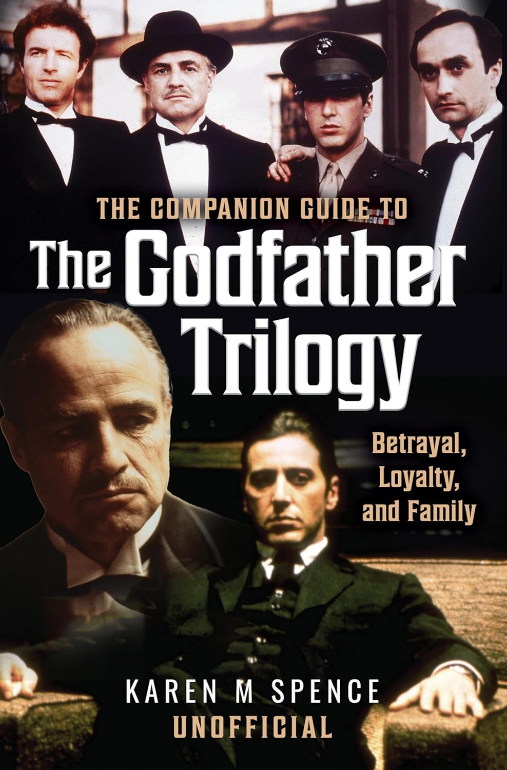 The Companion Guide to the Godfather Trilogy: Betrayal, Loyalty, and Family