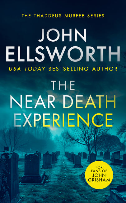 The Near Death Experience: A Page-Turning Legal Thriller