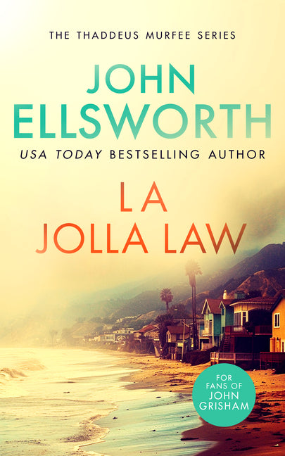 La Jolla Law: A Page-Turning Legal Thriller with Multiple Twists