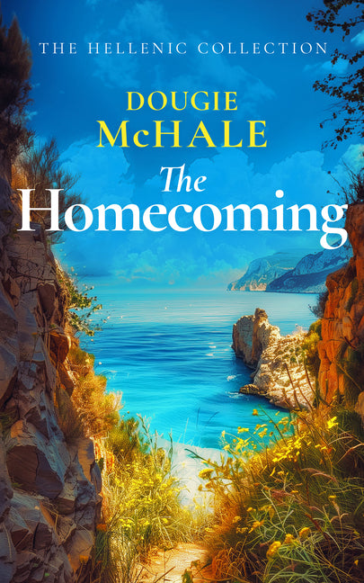 The Homecoming: A Greek Island Romance about Betrayal, Secrets, and Second Chances