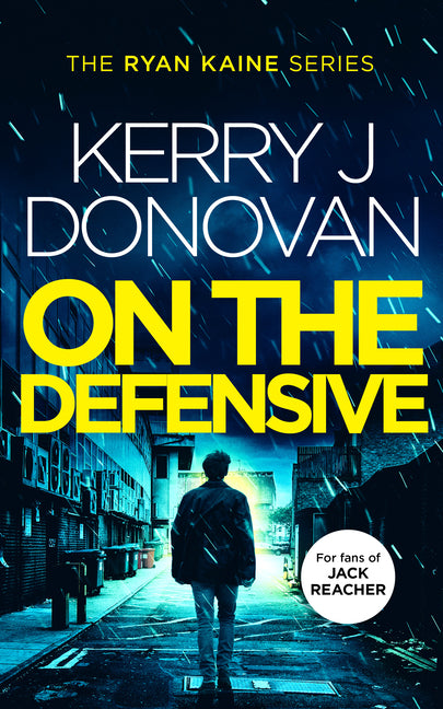 On the Defensive: Book 3 in the Ryan Kaine Series