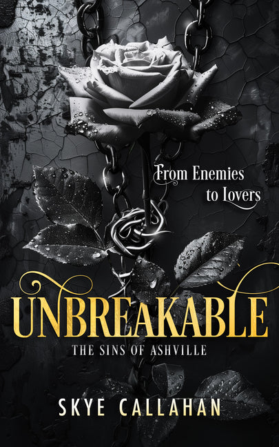 Unbreakable: A Dark Second Chance Romance