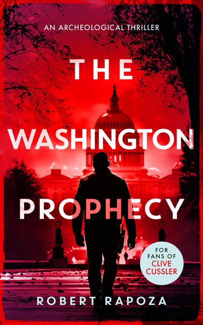 The Washington Prophecy: A Page-Turning Archaeological Thriller