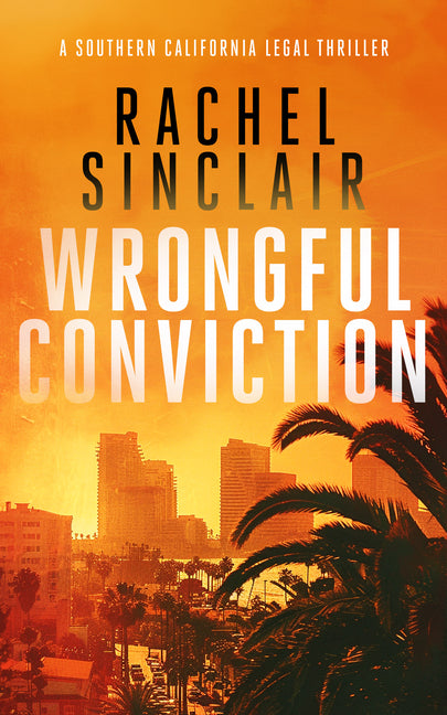 Wrongful Conviction: A Southern California Legal Thriller