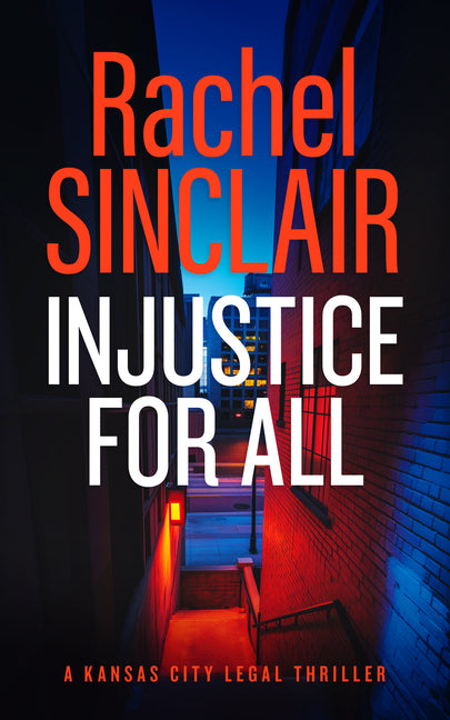 Injustice for All: A Kansas City Legal Thriller 4