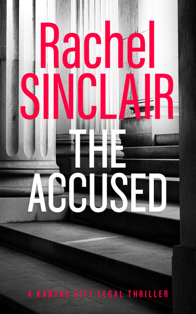 The Accused: A Kansas City Legal Thriller 9