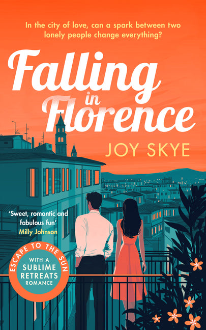 Falling in Florence: A Heart-Warming, Feel-Good Romance Full of Love, Life and Family.