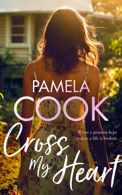 Cross My Heart: A Women's Fiction Novel about Losing Everything--And Finding What Matters Most