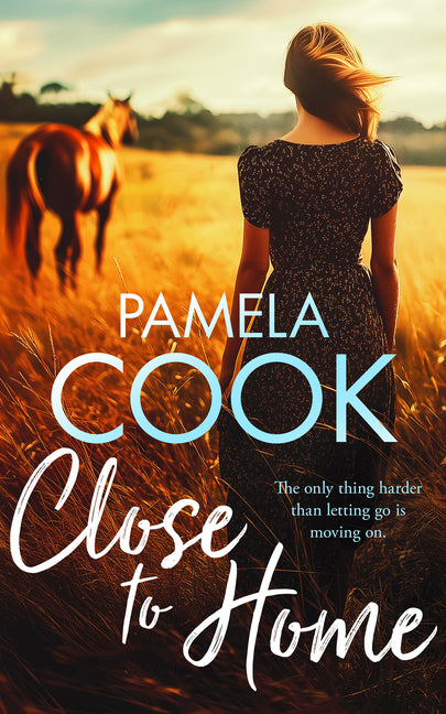 Close to Home: A Heartfelt Women's Fiction Novel about Family, Forgiveness and Finding Your Way Back