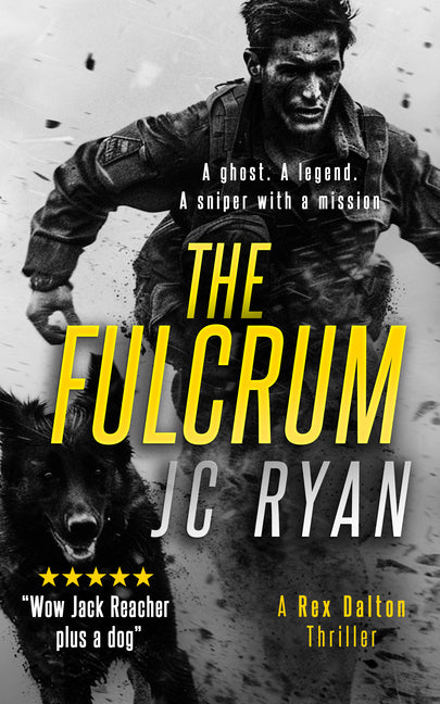 The Fulcrum: A Rex Dalton Prequel: The Vigilante and His Dog--How It All Began