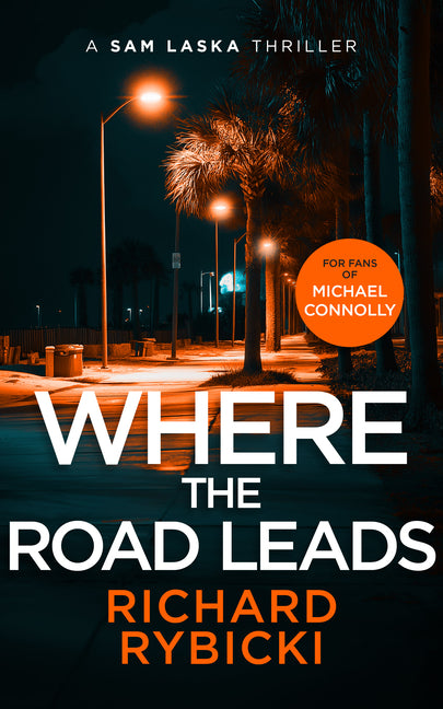 Where the Road Leads: A Sam Laska Crime Thriller