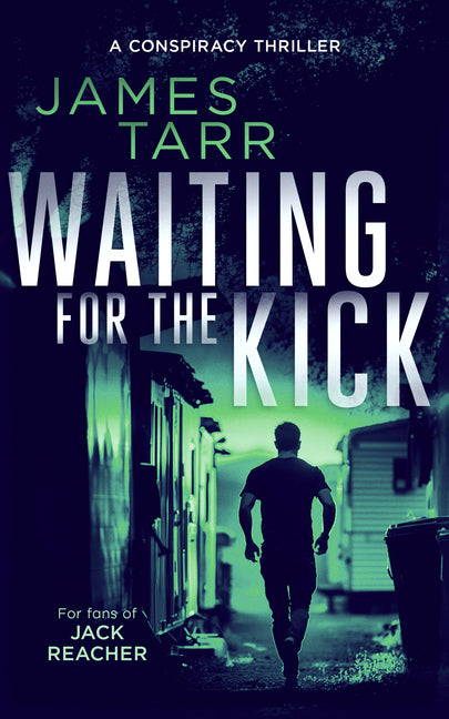 Waiting for the Kick: A Gripping Conspiracy Thriller