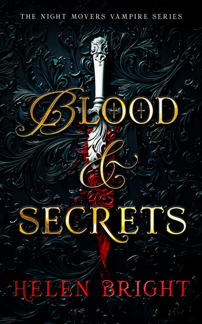 Blood & Secrets: A Steamy Vampire Romance with a Protective Hero, a Broken Heart, and Secrets That Burn