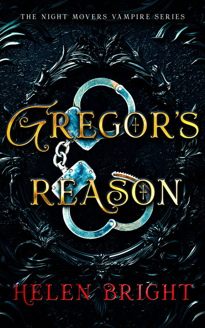 Gregor's Reason: A Steamy Vampire Romance with a Dominant Hero, Shattered Trust, and Fierce Emotional Heat