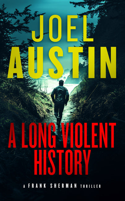 A Long Violent History: A Military Thriller Where Every Lie Leads to a Loaded Gun