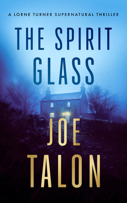 The Spirit Glass: A Supernatural Mystery Where the Ghosts of the Past Become the Demons of the Future