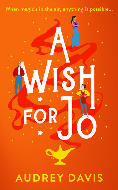 A Wish for Jo: A Fabulous, Feel-Good Romantic Comedy with a Hint of Magic!