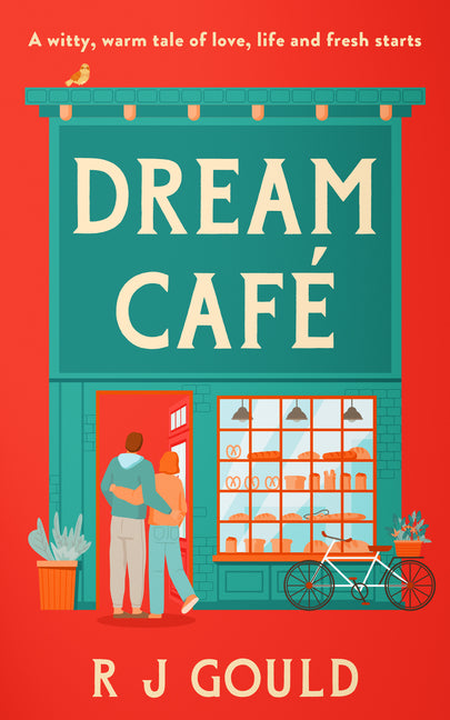 Dream Cafe: A Witty, Warm Tale of Love, Life and Fresh Starts