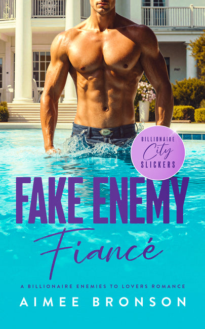 Fake Enemy Fiance: A Billionaire Enemies to Lovers Romance