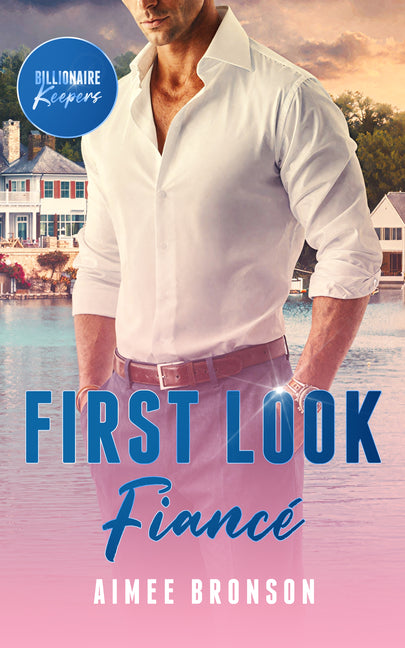 First Look Fiance: A Billionaire Surprise Baby Romance