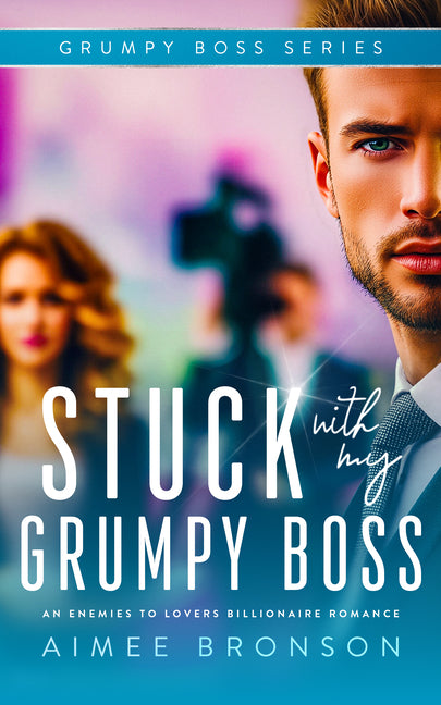 Stuck with My Grumpy Boss: An Enemies to Lovers Billionaire Romance