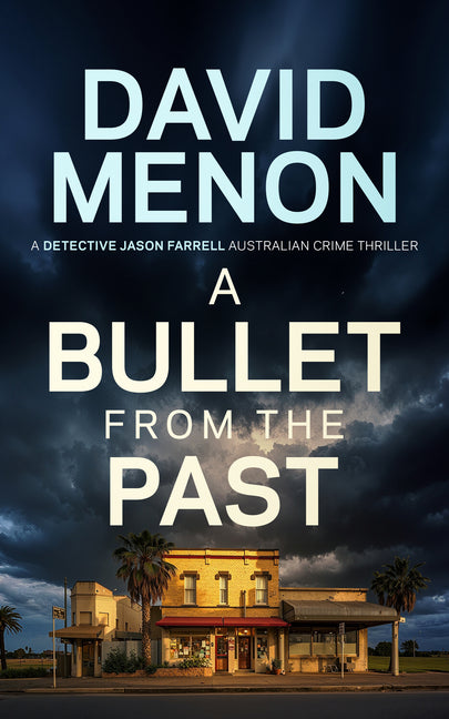 A Bullet from the Past: A Detective Jason Farrell Australian Crime Thriller
