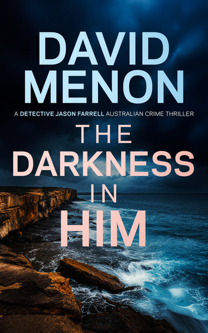 The Darkness in Him: Detective Jason Farrell Australian Crime Thriller