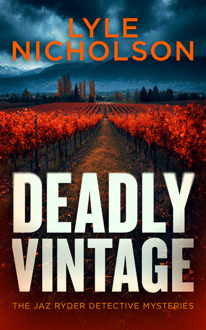 Deadly Vintage: Murder in the Vineyard: A Crime Thriller Where Every Vintage Hides a Killer