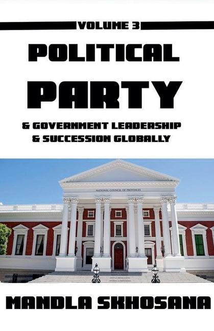 Political Party & Government Leadership & Succesion Globally
