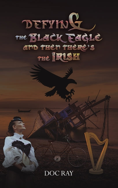 Defying the Black Eagle and Then There's the Irish