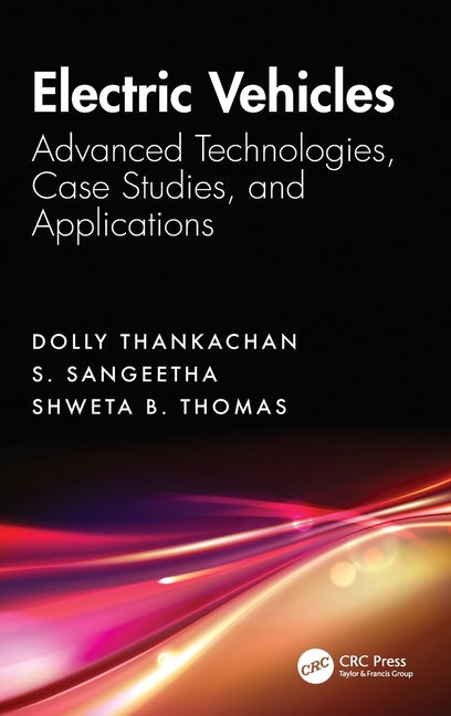 Electric Vehicles: Advanced Technologies, Case Studies, and Applications