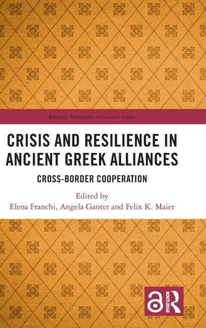Crisis and Resilience in Ancient Greek Alliances: Cross-Border Cooperation