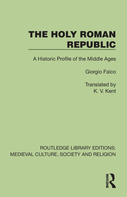 The Holy Roman Republic: A Historic Profile of the Middle Ages