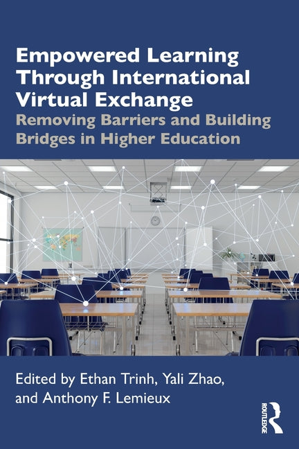 Empowered Learning Through International Virtual Exchange: Removing Barriers and Building Bridges in Higher Education