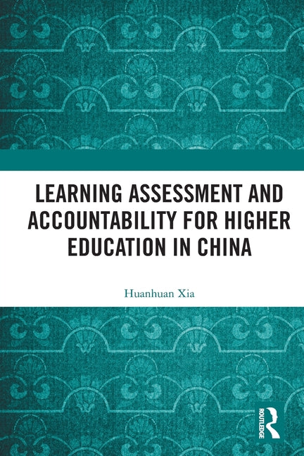 Learning Assessment and Accountability for Higher Education in China