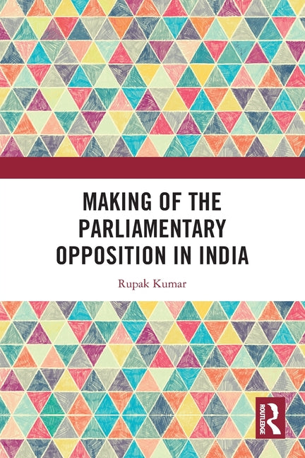 Making of the Parliamentary Opposition in India