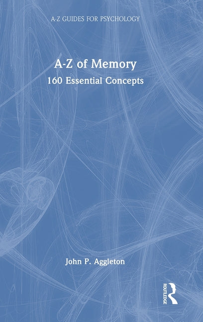 A-Z of Memory: 160 Essential Concepts