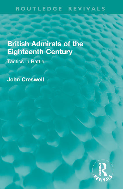 British Admirals of the Eighteenth Century: Tactics in Battle