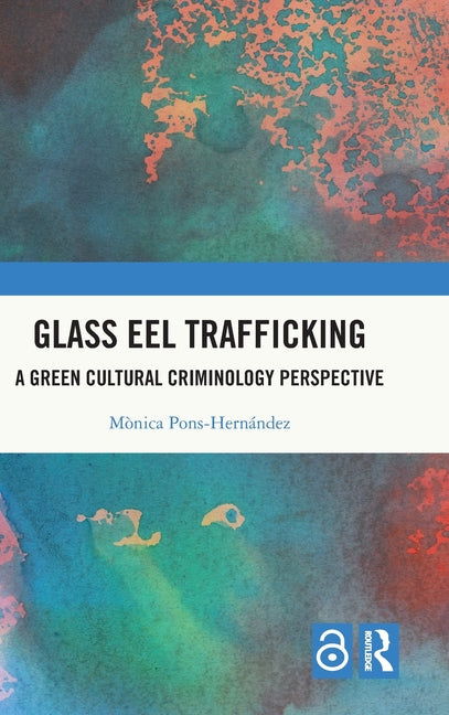Glass Eel Trafficking: A Green Cultural Criminology Perspective