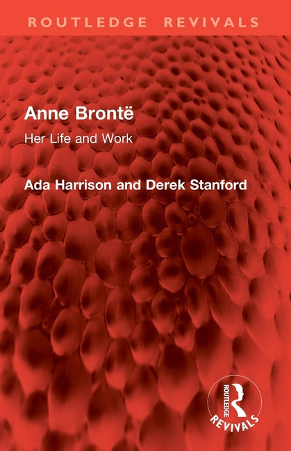 Anne Bronte: Her Life and Work
