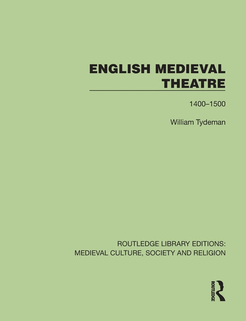 English Medieval Theatre: 1400-1500