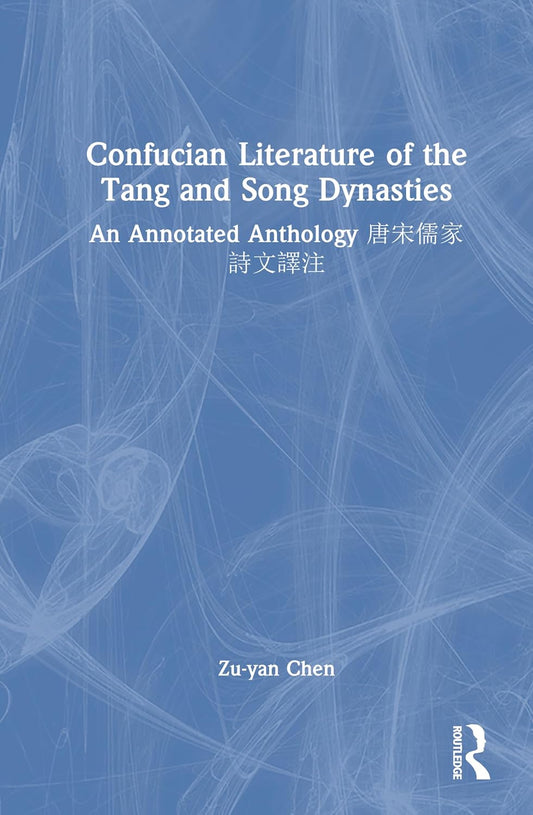 Confucian Literature of the Tang and Song Dynasties An Annotated Anthology ????????