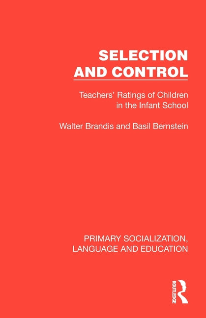 Selection and Control: Teachers' Ratings of Children in the Infant School