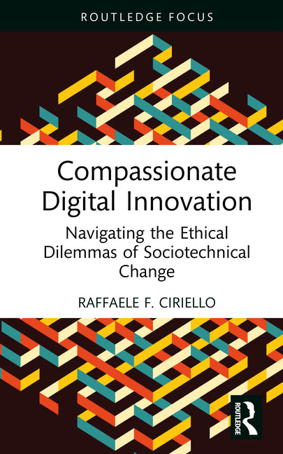 Compassionate Digital Innovation: Navigating the Ethical Dilemmas of Sociotechnical Change