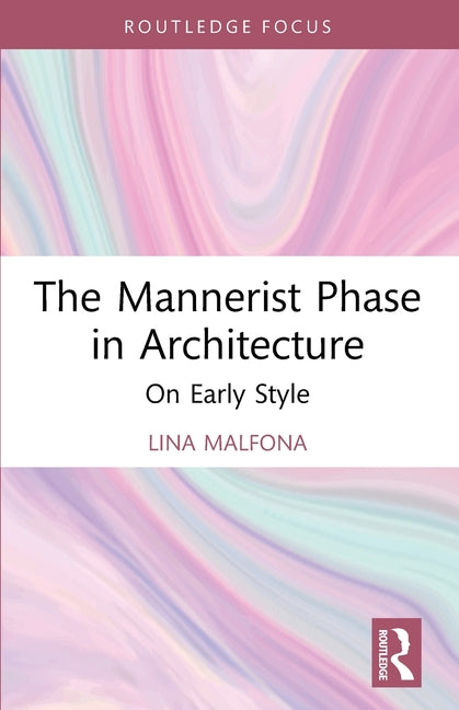 The Mannerist Phase in Architecture: On Early Style